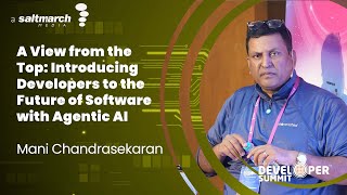 A View from the Top: Introducing Developers to the Future of Software with Agentic AI - Mani