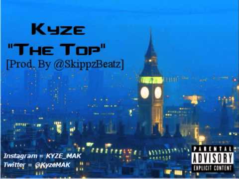 Kyze - The Top [Prod. By @SkippzBeatz] @KyzeMAK