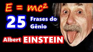 ALBERT EINSTEIN   25 Frases do Super Gênio