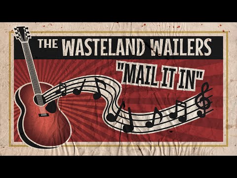 Wasteland Wailers - Mail it In (feat. Haymaker)