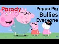 Peppa Pig Bullies George Parody