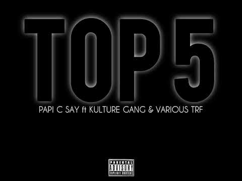 Papi C Say ft Kulture Gang & Variouz TRF - Top 5 (Official Audio)
