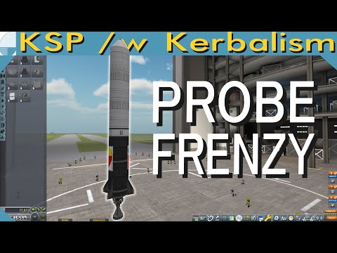 Probe Frenzy | Stream pt. 1/3 (KSP 1.11.2)