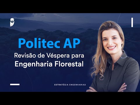 Politec AP: Revisão de Véspera para Engenharia Florestal