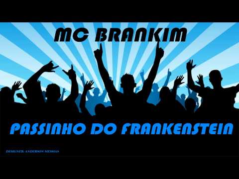 MC BRANKIM - PASSINHO DO FRANKESTEIN (DJS FERRUGEM KELVINHO E PUFFE) 2014
