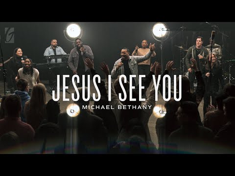 Jesus I See You (Live) | Michael Bethany