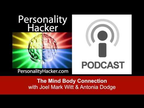 The Mind Body Connection | Audio Ep 13 | PersonalityHacker.com