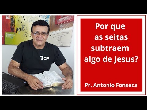 Por que as seitas subtraem algo de Jesus? - Aula 4