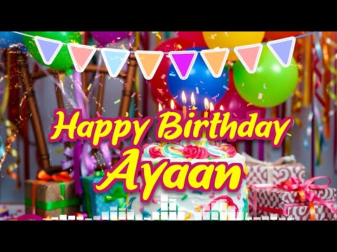 Ayaan Birthday Song – Happy Birthday Ayaan 🎉 Birthday Songs With Name