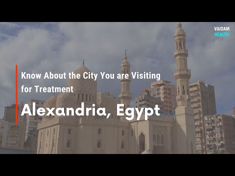 Know About the City You are Visiting for Treatment - Alexandria, Egypt