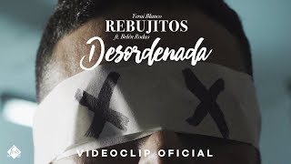 Rebujitos - Desordenada feat. Belén Rodas (Videoclip Oficial)