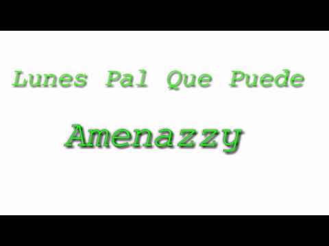 Lunes Pal Que Puede - El Nene la Amenaza "Amenazzy" | Letra
