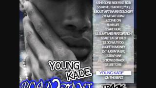 Bout Wuteva Ft. Da Gift & Young Jay - Yung Kade [Prod By Yung Kade]