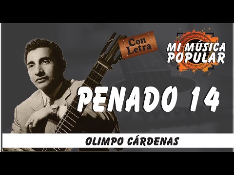 Penado 14 - Olimpo Cárdenas - Con Letra (Video Lyric)