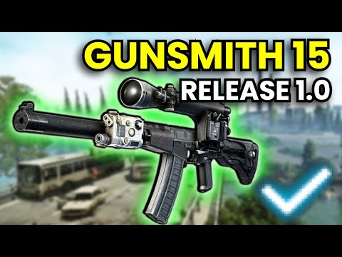 Gunsmith Part 15 - RELEASE 1.0 Guide | Escape From Tarkov