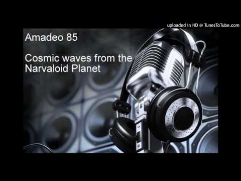 Amadeo 85 - Cosmic waves from the Narvaloid Planet