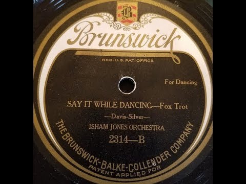 Isham Jones Orchestra "Say It While Dancing" Brunswick 2314 (1922) Benny Davis & Abner Silver song