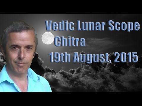 Vedic Lunar Scope: Chitra 19th August, 2015 - When History Repeats