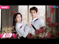 ENGSUB FULL 反击罗曼史 Love Strikes Back EP05 霸总恋上千金 郭迦南杨雪儿踏上追爱