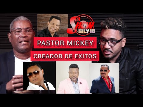 CREADOR DE ÉXITOS. PASTOR MICKEY. EL SHOW DE SILVIO.