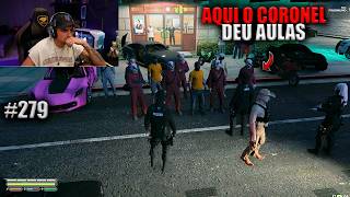 AQUI O CORONEL DEU AULAS! EP 279