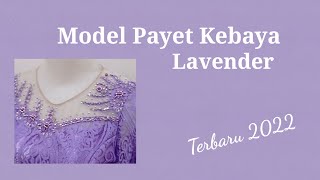 Download lagu Model Payet Kebaya Pendek Lavender Terbaru 2022 mp3