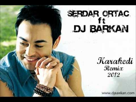 Serdar Ortac - Karakedi ( Dj Barkan 2012 )