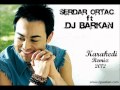 Serdar Ortac - Karakedi ( Dj Barkan 2012 ) 