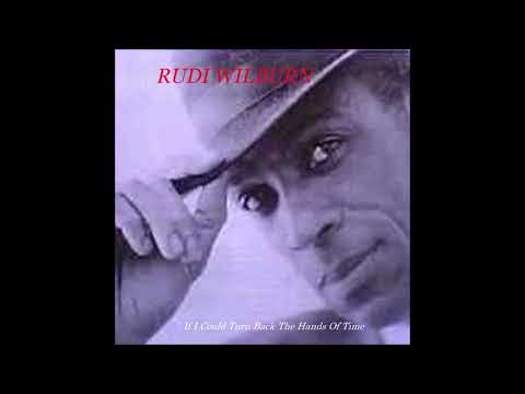 RUDI WILBURN SINGS IF I COULD TURN BACK THE HANDS OF TIME