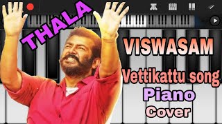 Vettikattu Song | Viswasam Movie | Thala Ajith | D Imman | Piano Cover