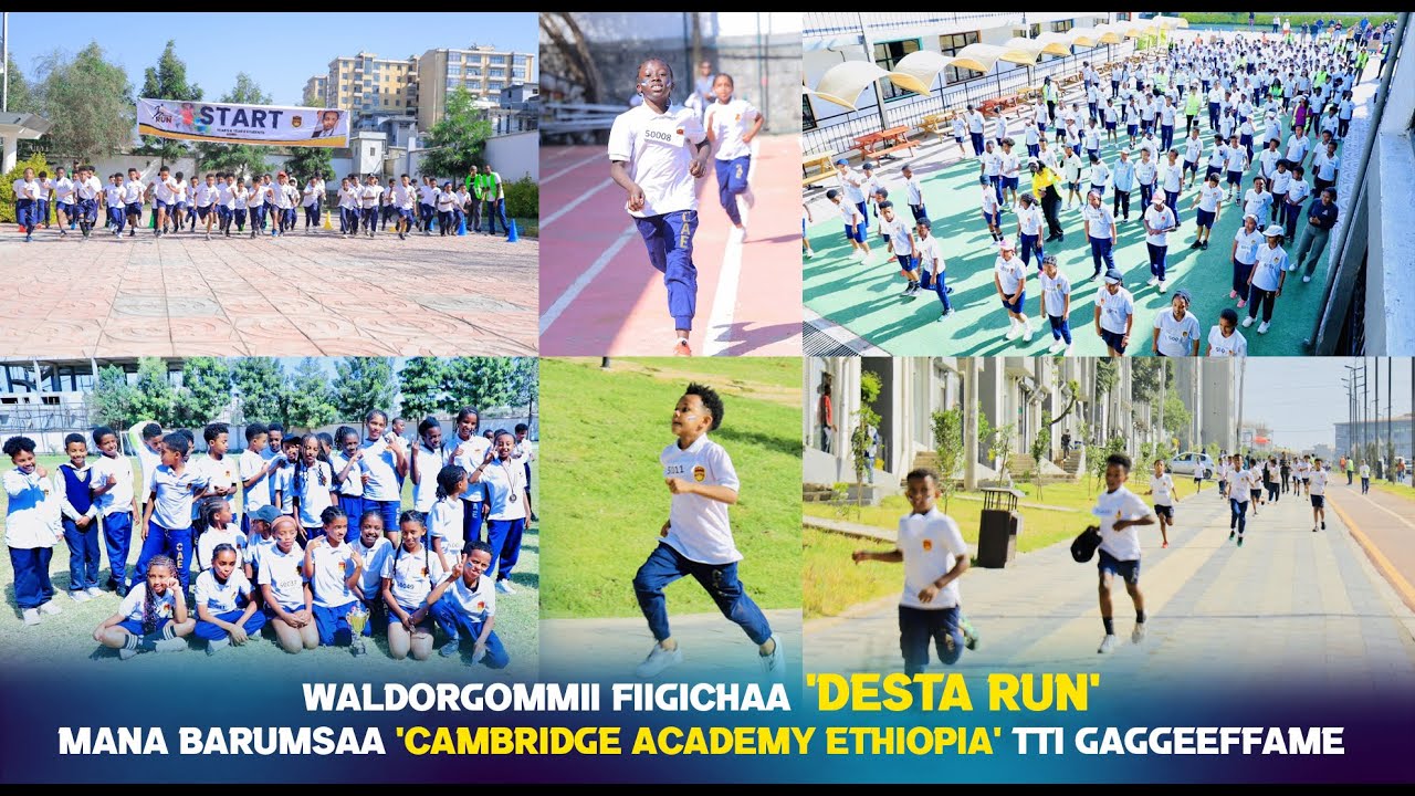 Waldorgommii Fiigichaa 'Desta Run' Mana Barumsaa 'Cambridge Academy Ethiopia'tti gaggeeffame
