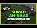Murotal Juz 30 Belajar Membaca Al Quran Surat An Naas