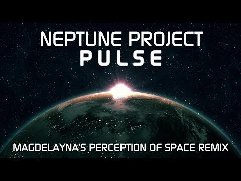 Neptune Project - Pulse (Magdelayna's 'Perception of Space' Remix) [Official Video]
