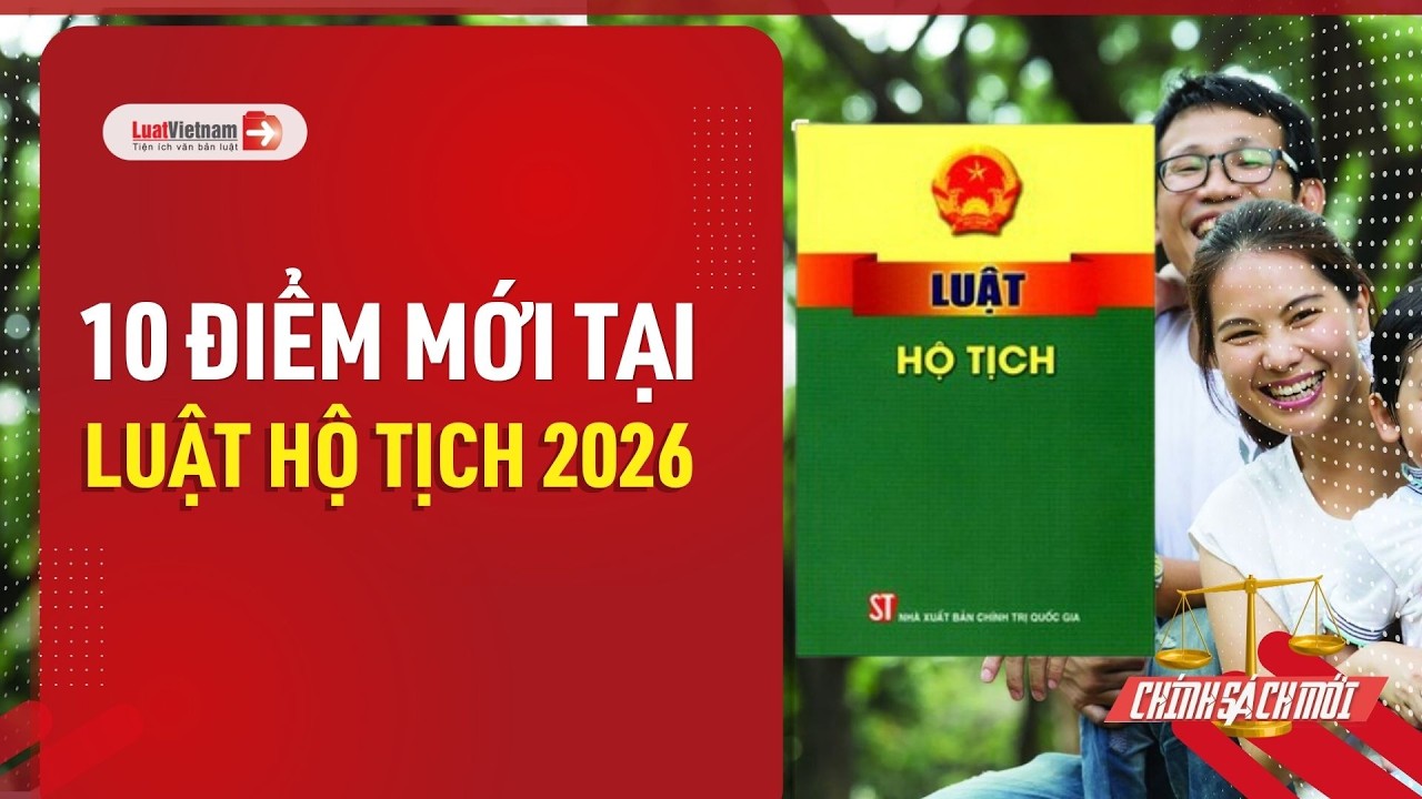 10 điểm mới của Luật Hộ tịch 2026 người dân cần biết ngay