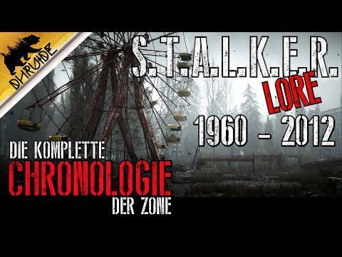 S.T.A.L.K.E.R. - Lore - Die Chronologie der Zone 1960 - 2012