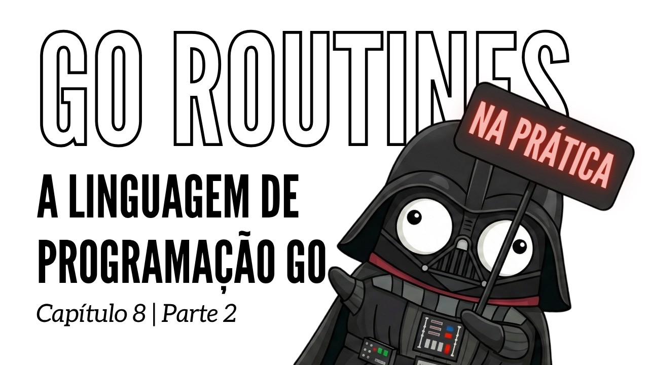 GO ROUTINES na Prática: A Linguagem de Programação Go | Ep. 01