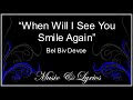 When Will I See You Smile by Bel Biv Devoe ~Lyrics~