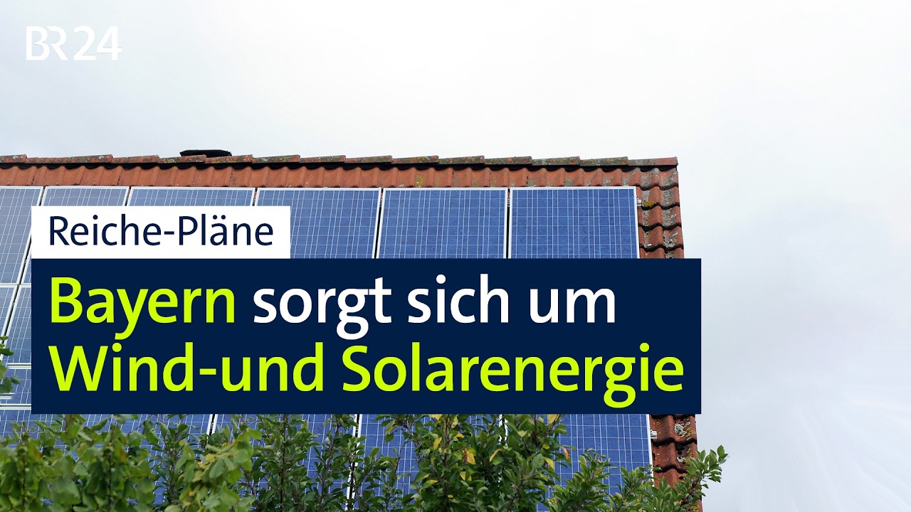 Bayern sorgt sich um Wind-und Solarenergie | BR24