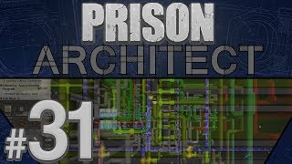Prison Architect - Making a Mess - PART #31