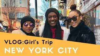 TRAVEL VLOG | LIT Girls Trip to NEW YORK CITY!