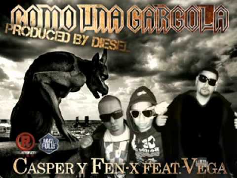 Casper & Fen-X Feat. Vega -- Como Una Gargola (Prod. Diesel)