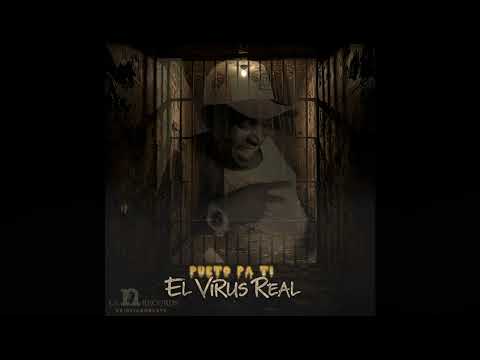 El Virus Real - Pueto Pa Ti 🧠❤️‍🔥