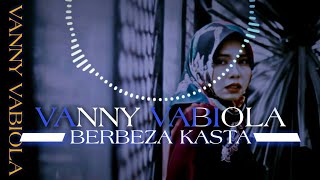 Download lagu VANNY VABIOLA - BERBEZA KASTA mp3