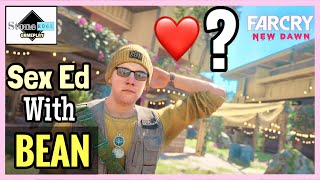 Far Cry New Dawn - Bean Wants To Know What An ORGASM Is! [Far Cry New Dawn]