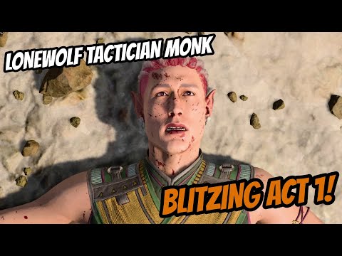 Blitzing Act 1 As A LONEWOLF Monk On TACTICIAN! - Baldur's Gate 3