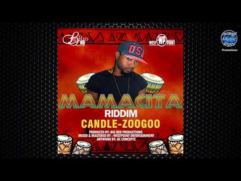 Candle - Zoogoo [Mamacita Riddim] - Soca 2017