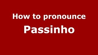 How to pronounce Passinho