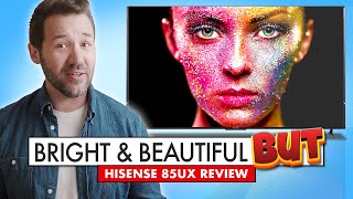 TV Brightness Isn't Everything! Hisense 85UX 85 Inch TV Review