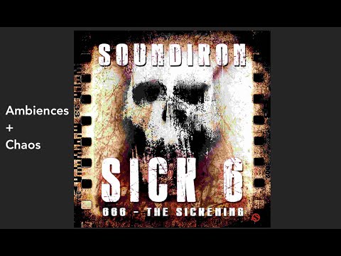Ambiences + Chaos  Sick 6 // 666 The Sickening by Soundiron   Demo Of All The Presets