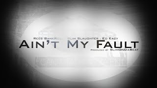 Ain&#39;t My Fault (feat. Rees Bankroll, Slim Slaughter, &amp; Ed Eazy) | DonTr3yVisuals